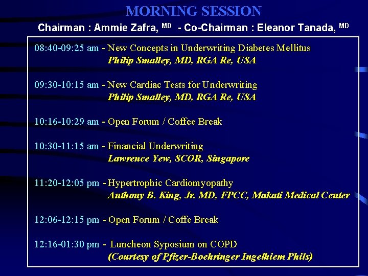 MORNING SESSION Chairman : Ammie Zafra, MD - Co-Chairman : Eleanor Tanada, MD 08: