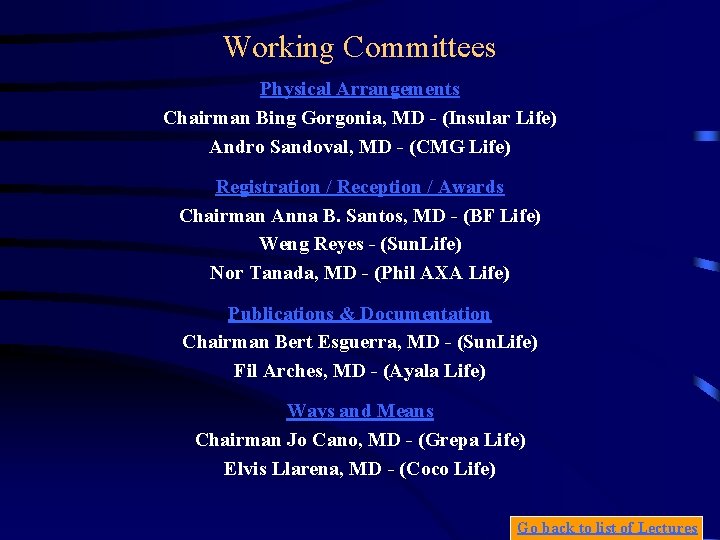 Working Committees Physical Arrangements Chairman Bing Gorgonia, MD - (Insular Life) Andro Sandoval, MD