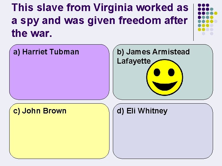 This slave from Virginia worked as a spy and was given freedom after the