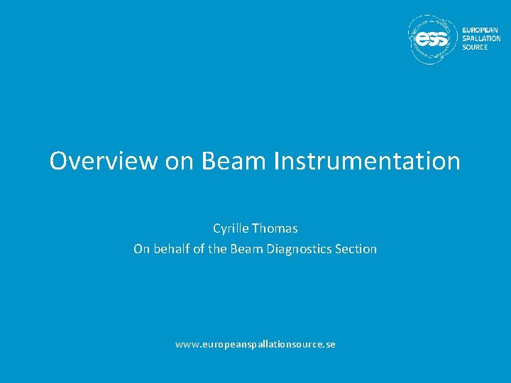 Overview on Beam Instrumentation Cyrille Thomas On behalf of the Beam Diagnostics Section www.