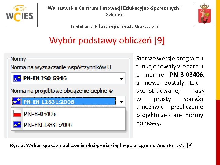 Warszawskie Centrum Innowacji Edukacyjno-Społecznych i Szkoleń Instytucja Edukacyjna m. st. Warszawa Wybór podstawy obliczeń