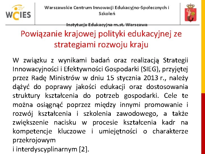 Warszawskie Centrum Innowacji Edukacyjno-Społecznych i Szkoleń Instytucja Edukacyjna m. st. Warszawa Powiązanie krajowej polityki