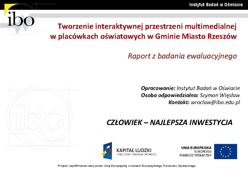 Tworzenie interaktywnej przestrzeni multimedialnej w placówkach oświatowych w Gminie Miasto Rzeszów Raport z badania