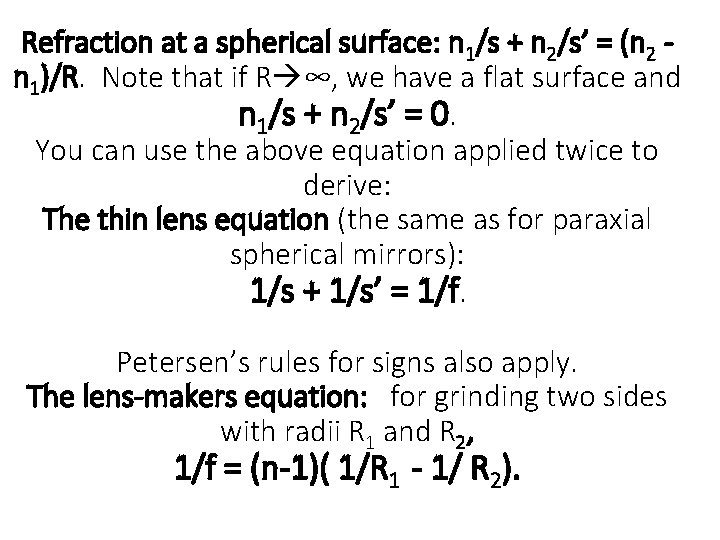 Refraction at a spherical surface: n 1/s + n 2/s’ = (n 2 n