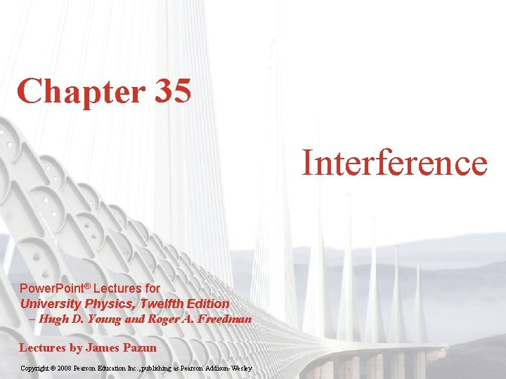 Chapter 35 Interference Power. Point® Lectures for University Physics, Twelfth Edition – Hugh D.