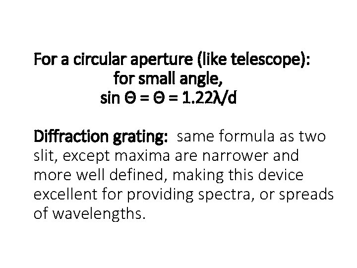 For a circular aperture (like telescope): for small angle, sin Θ = 1. 22λ/d