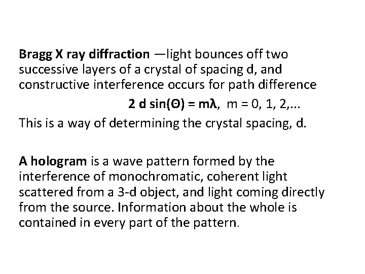 Bragg X ray diffraction —light bounces off two successive layers of a crystal of
