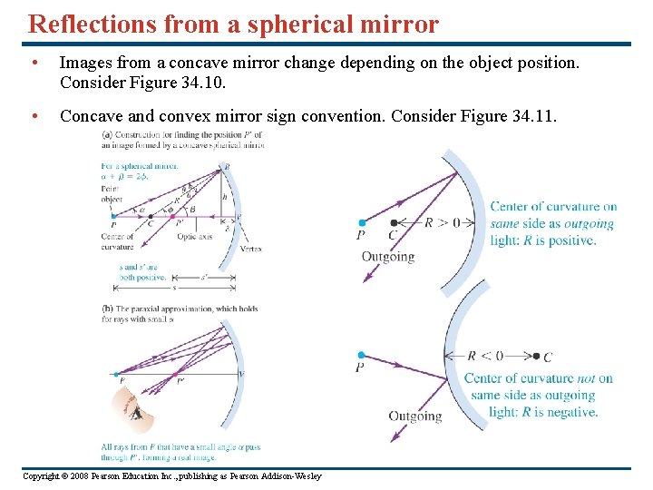 Reflections from a spherical mirror • Images from a concave mirror change depending on