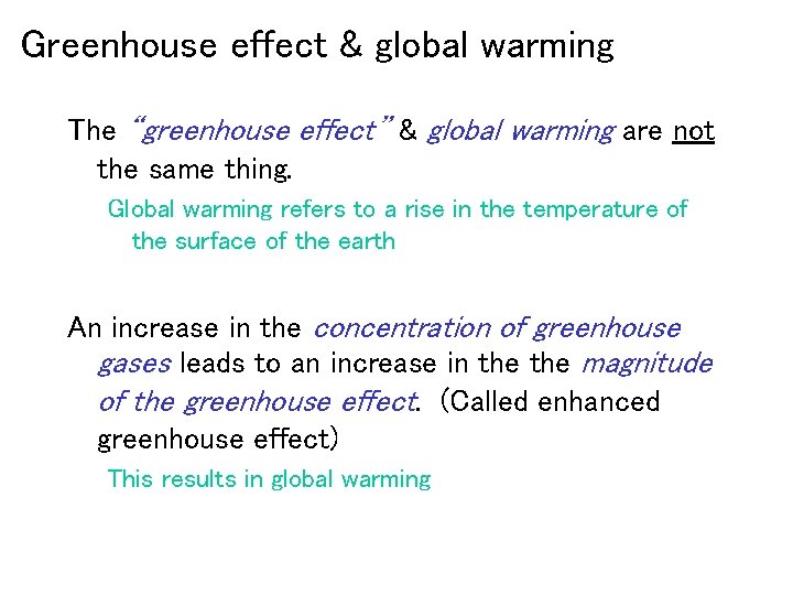 Greenhouse effect & global warming The “greenhouse effect” & global warming are not the
