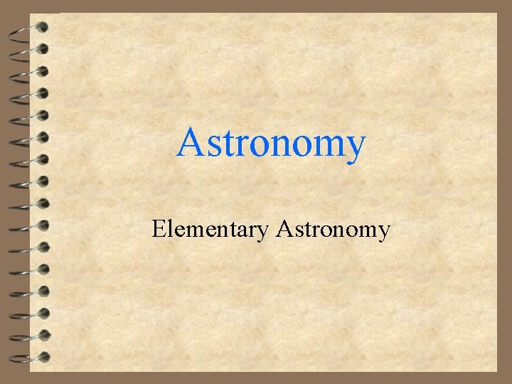Astronomy Elementary Astronomy 