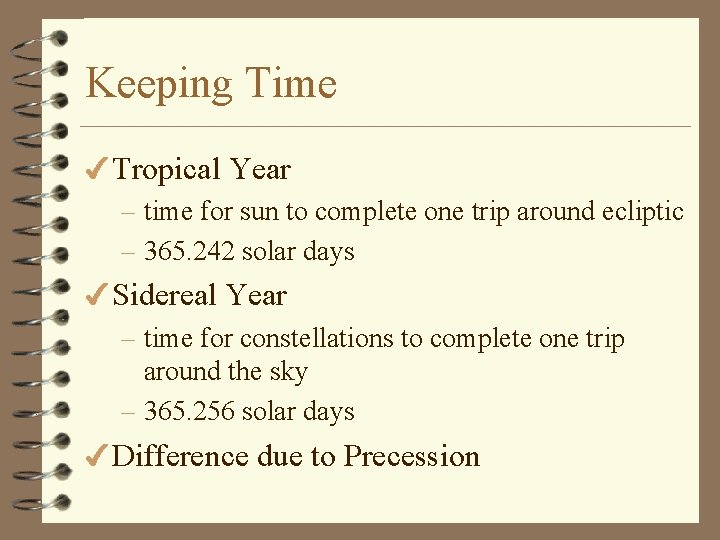 Keeping Time 4 Tropical Year – time for sun to complete one trip around