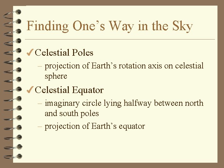 Finding One’s Way in the Sky 4 Celestial Poles – projection of Earth’s rotation