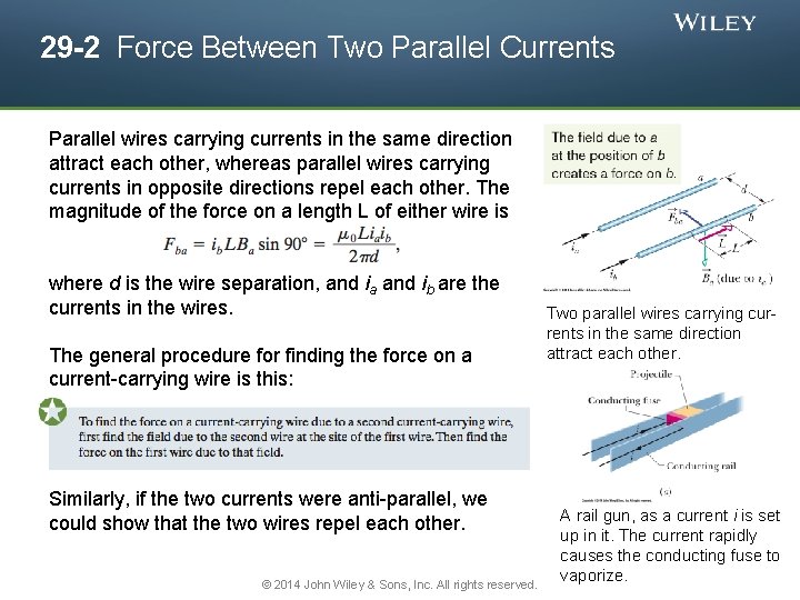 29 -2 Force Between Two Parallel Currents Parallel wires carrying currents in the same