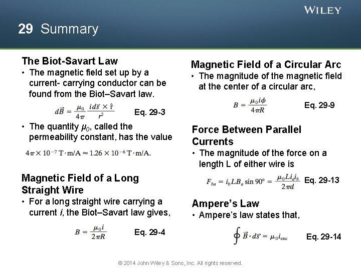 29 Summary The Biot-Savart Law • The magnetic field set up by a current-