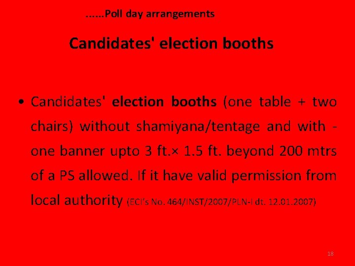 . . . Poll day arrangements Candidates' election booths • Candidates' election booths (one