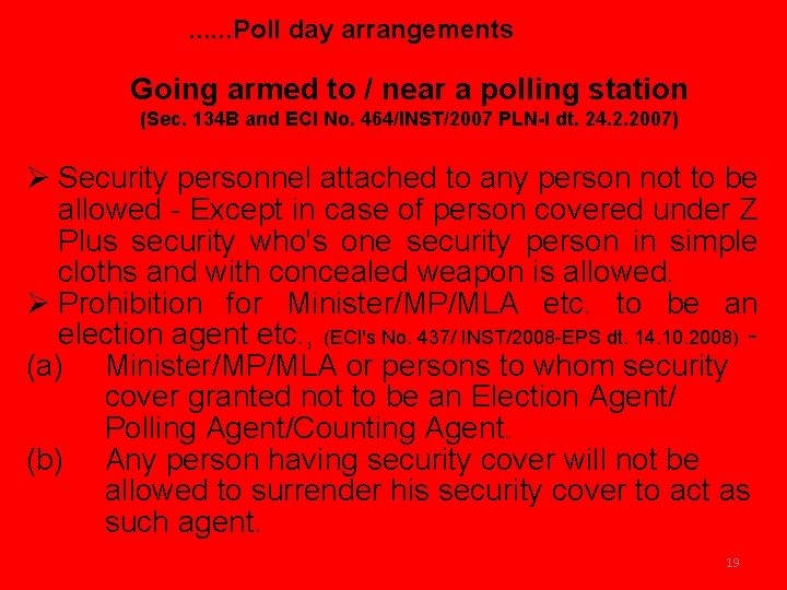 . . . Poll day arrangements Going armed to / near a polling station