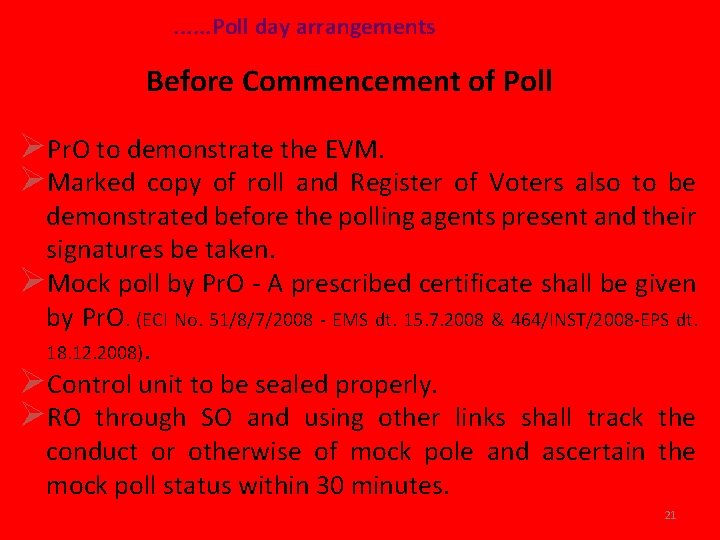 . . . Poll day arrangements Before Commencement of Poll ØPr. O to demonstrate