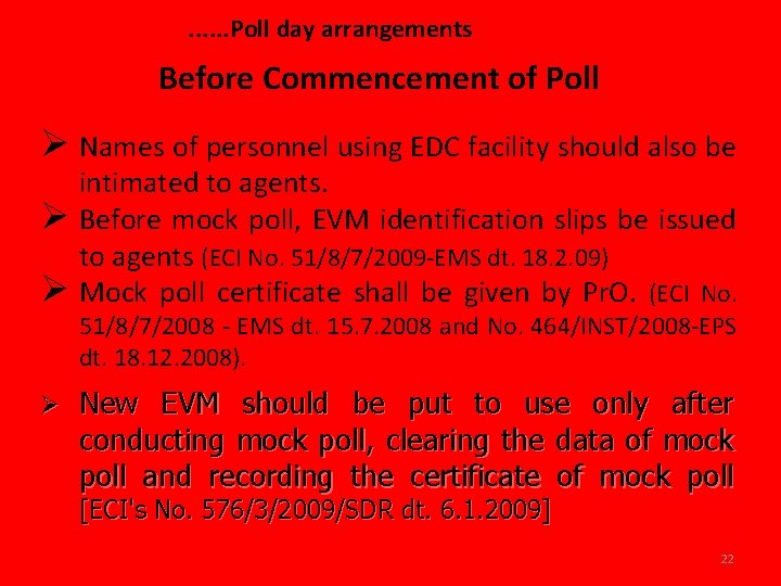 . . . Poll day arrangements Before Commencement of Poll Ø Names of personnel