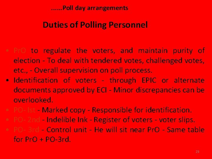 . . . Poll day arrangements Duties of Polling Personnel • Pr. O to