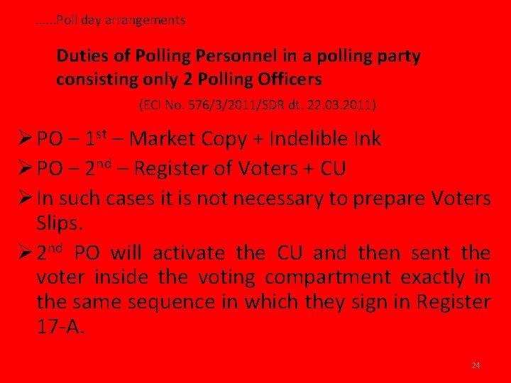 . . . Poll day arrangements Duties of Polling Personnel in a polling party