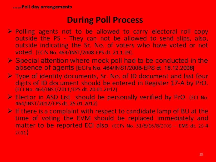 . . . Poll day arrangements During Poll Process Ø Polling agents not to