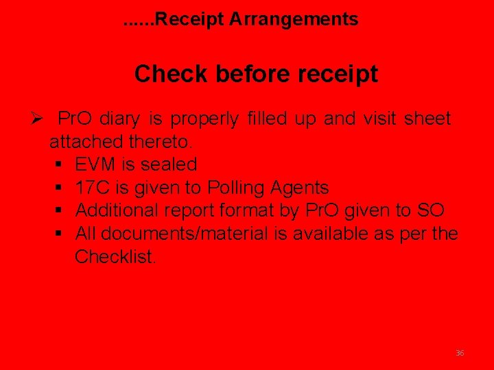 . . . Receipt Arrangements Check before receipt Ø Pr. O diary is properly