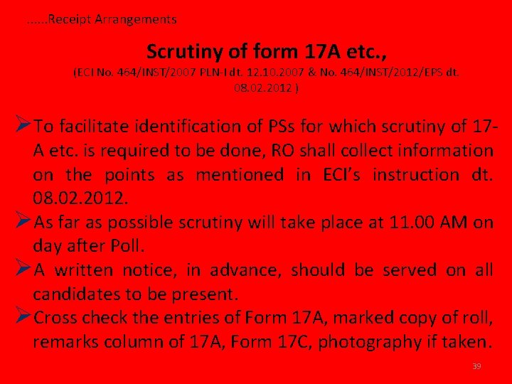 . . . Receipt Arrangements Scrutiny of form 17 A etc. , (ECI No.