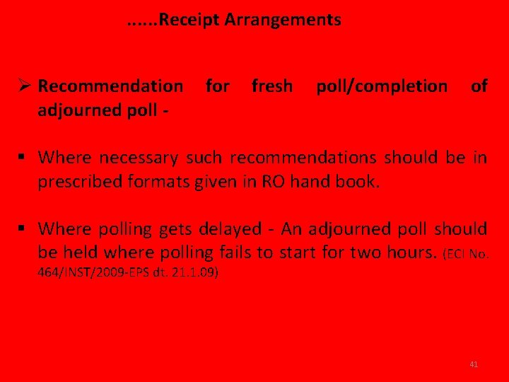 . . . Receipt Arrangements Ø Recommendation adjourned poll - for fresh poll/completion of