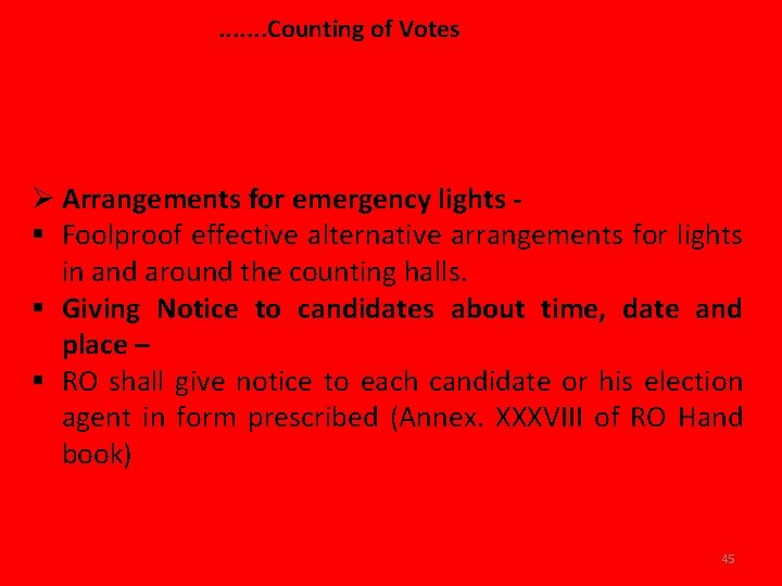 . . . . Counting of Votes Ø Arrangements for emergency lights § Foolproof