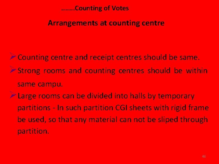 . . . . Counting of Votes Arrangements at counting centre ØCounting centre and