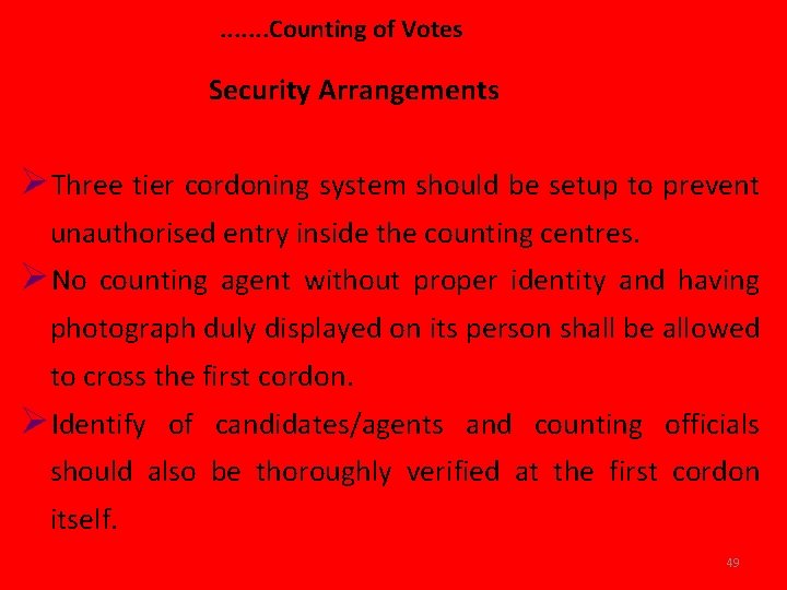 . . . . Counting of Votes Security Arrangements ØThree tier cordoning system should