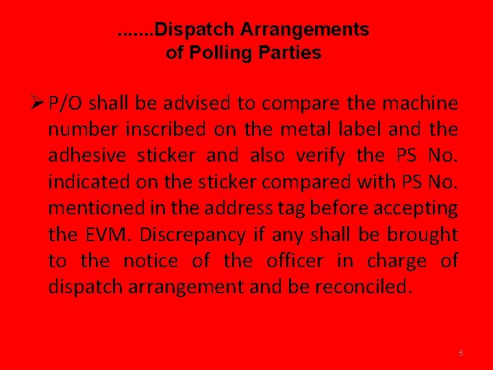 . . . . Dispatch Arrangements of Polling Parties Ø P/O shall be advised