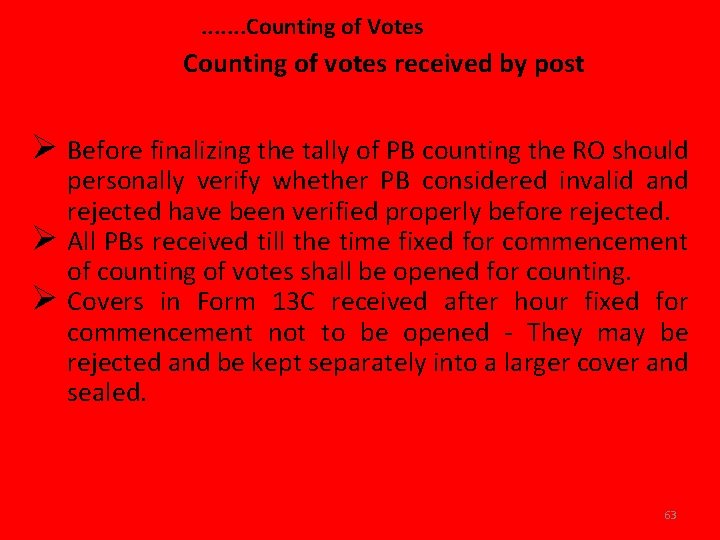 . . . . Counting of Votes Counting of votes received by post Ø