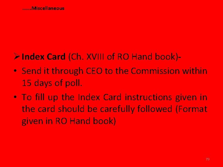……. Miscellaneous Ø Index Card (Ch. XVIII of RO Hand book) • Send it