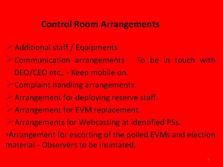 Control Room Arrangements ØAdditional staff / Equipments ØCommunication arrangements - To be in touch