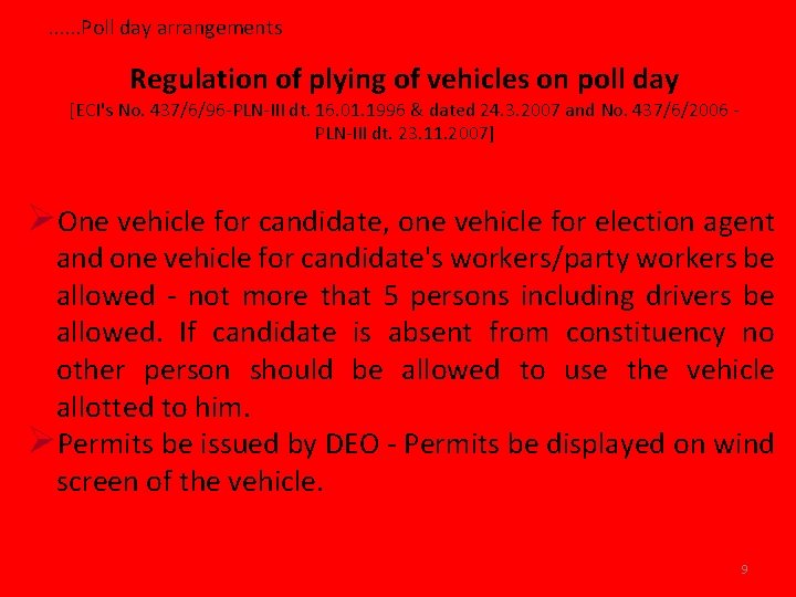 . . . Poll day arrangements Regulation of plying of vehicles on poll day