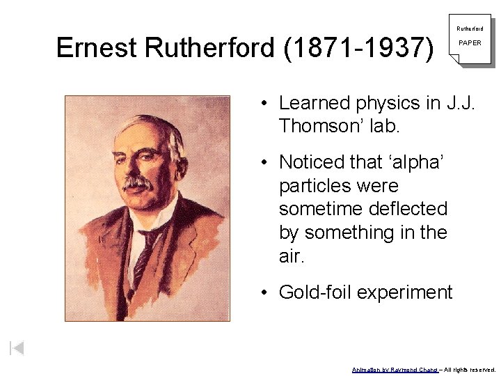 Ernest Rutherford (1871 -1937) Rutherford PAPER • Learned physics in J. J. Thomson’ lab.