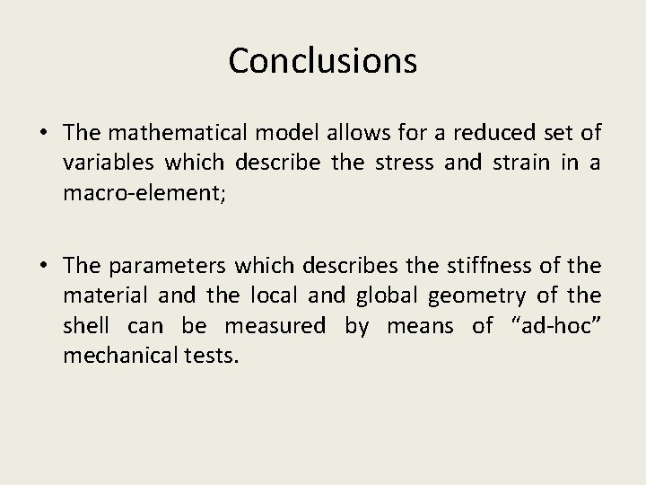 Conclusions • The mathematical model allows for a reduced set of variables which describe
