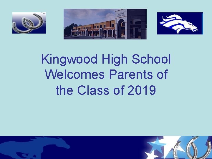 Kingwood High School Welcomes Parents of the Class of 2019 