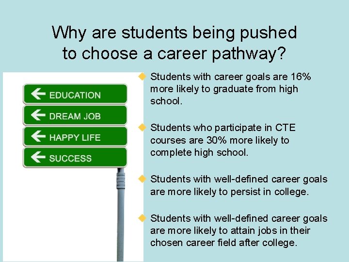 Why are students being pushed to choose a career pathway? u Students with career