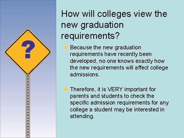 ? How will colleges view the new graduation requirements? u Because the new graduation