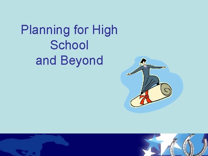 Planning for High School and Beyond 