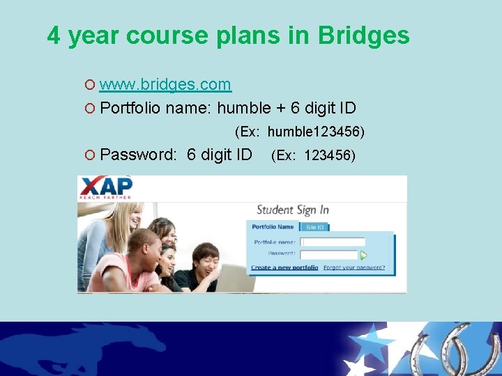 4 year course plans in Bridges O www. bridges. com O Portfolio name: humble