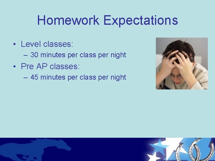 Homework Expectations • Level classes: – 30 minutes per class per night • Pre