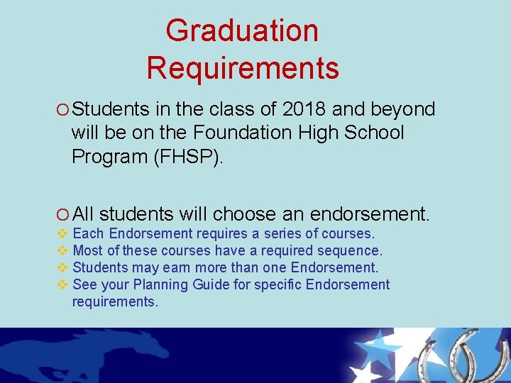 Graduation Requirements O Students in the class of 2018 and beyond will be on