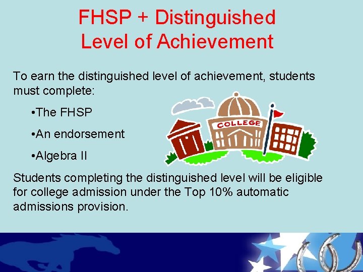 FHSP + Distinguished Level of Achievement To earn the distinguished level of achievement, students