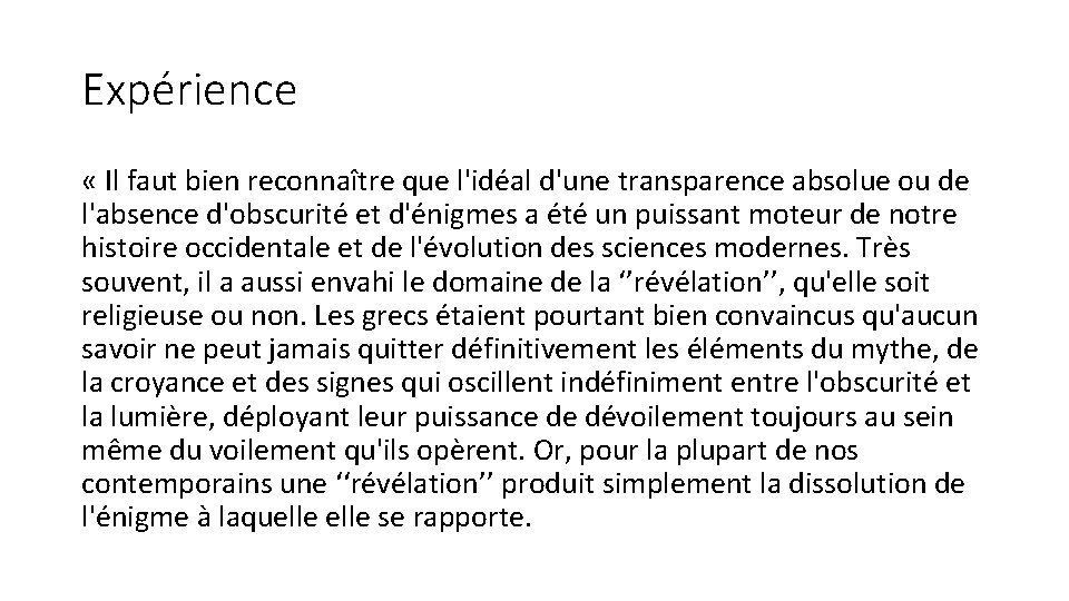 Expérience « Il faut bien reconnaître que l'idéal d'une transparence absolue ou de l'absence