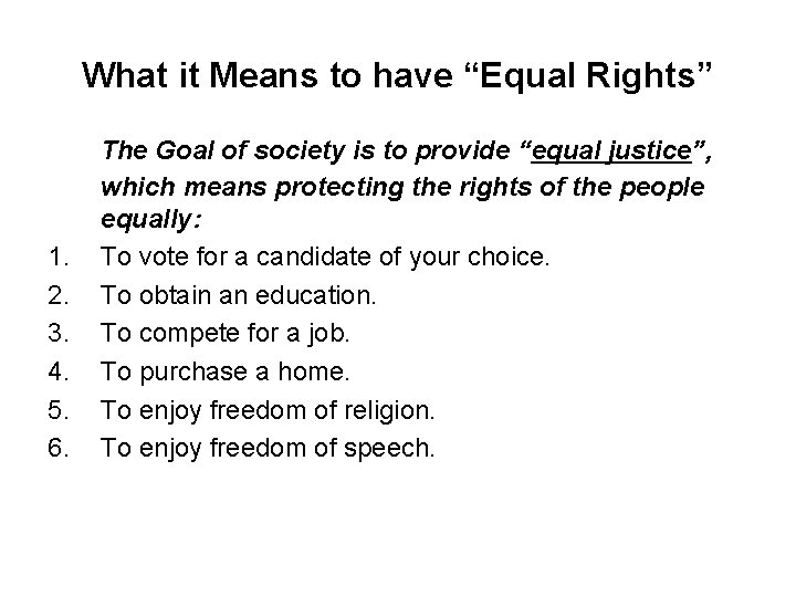 What it Means to have “Equal Rights” 1. 2. 3. 4. 5. 6. The What it Means to have “Equal Rights” 1. 2. 3. 4. 5. 6. The