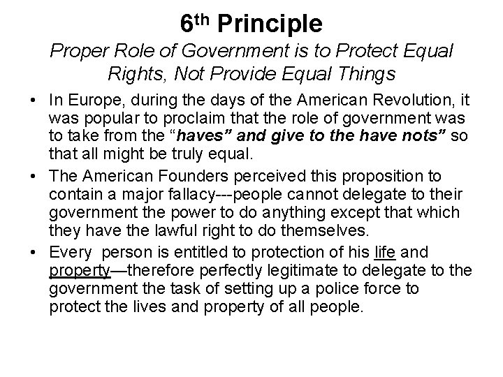 6 th Principle Proper Role of Government is to Protect Equal Rights, Not Provide 6 th Principle Proper Role of Government is to Protect Equal Rights, Not Provide