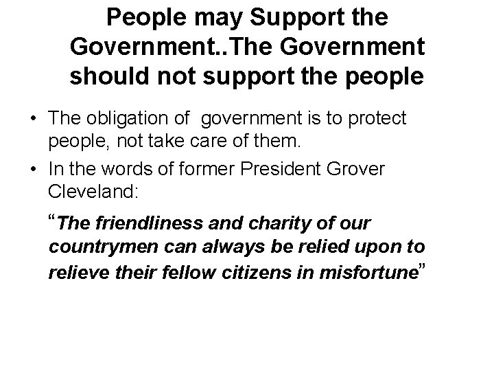 People may Support the Government. . The Government should not support the people • People may Support the Government. . The Government should not support the people •